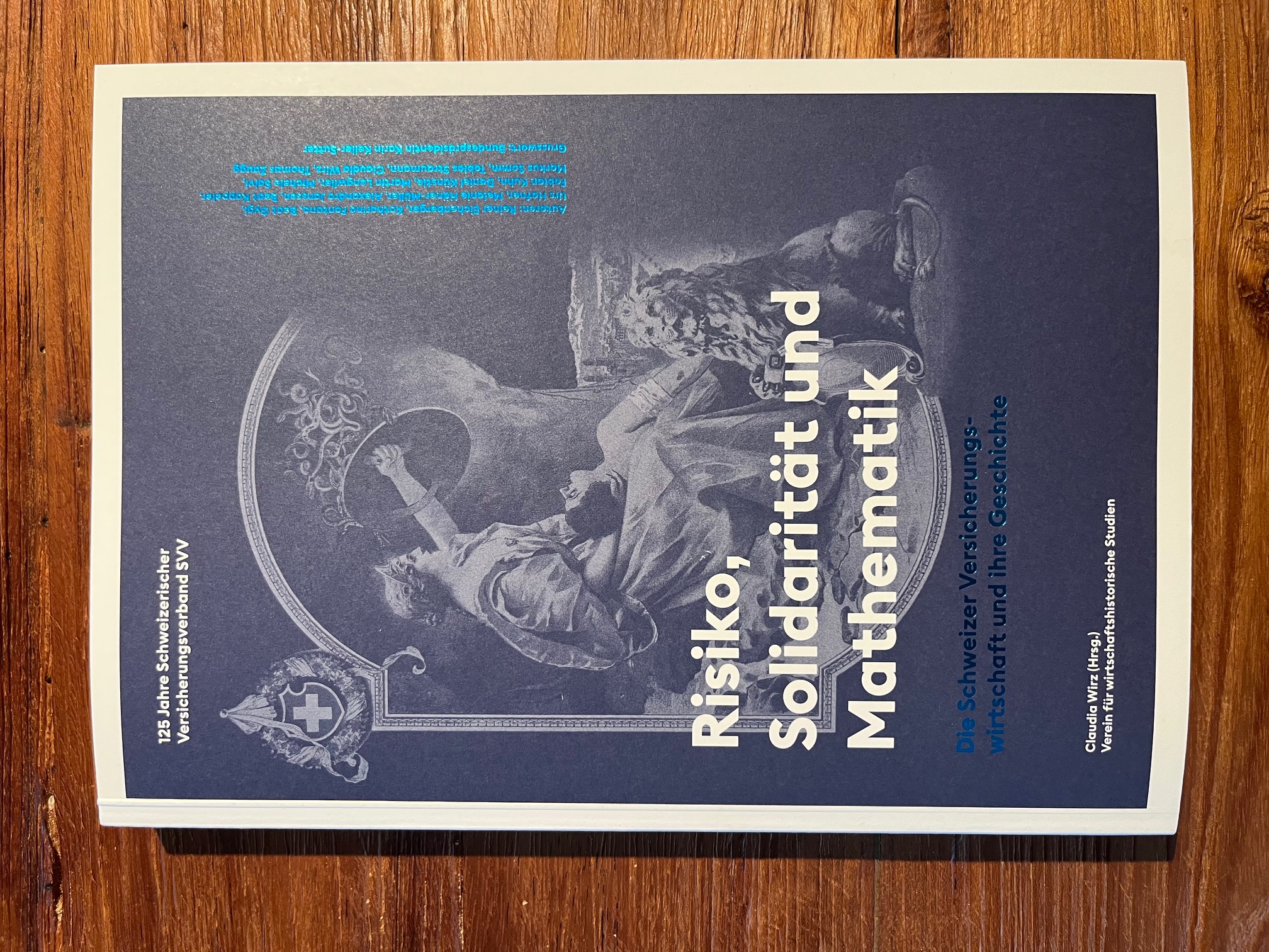 "Risiko, Solidarität und Mathematik" - eine Geschichte der schweizerischen Versicherungswirtschaft
